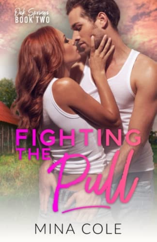Fighting the Pull (Oak Springs Book 2)