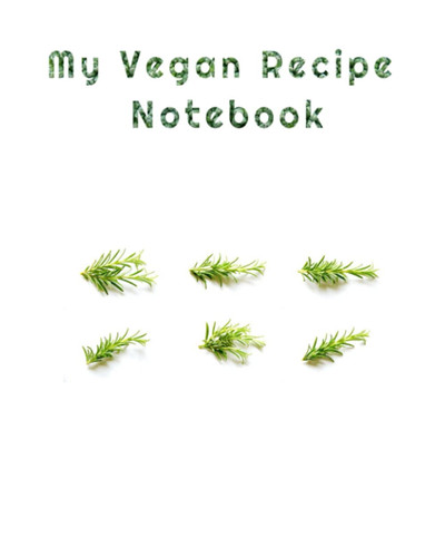 Vegan Recipe Notebook / Organiser: Perfect for recording all your favourite vegan recipes/cooking ideas in one handy book.