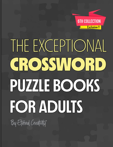 The exceptional Crossword Puzzle books for adults: Cross Words Activity Puzzlebook | 6TH COLLECTION