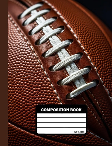 Composition Book: Football Notebook | 100 Wide Ruled Blank Lined Writing Exercise Journal For Boys and Girls | Back To School Gift For Students
