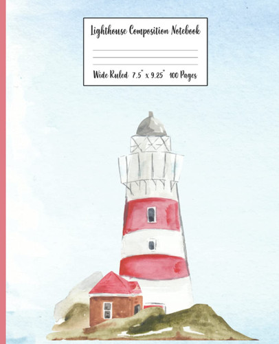 Lighthouse Composition Notebook: Wide Ruled Paper Sized 7.5 x 9.25 Inches With 100 Pages