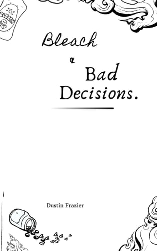 Bleach & Bad Decisions