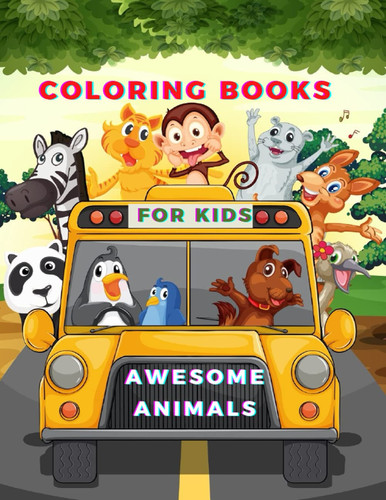 Coloring books for kids awesome animals: For kids aged 7+, Animal Coloring Book