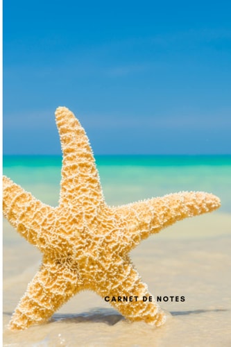 Carnet de notes | 121 pages: Pour les notes (vacances, de choses à faire, Idée cadeau) | Image Etoile de Mer (French Edition)