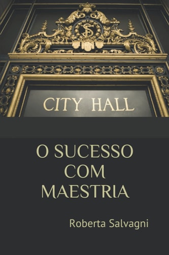 O SUCESSO COM MAESTRIA (Portuguese Edition)