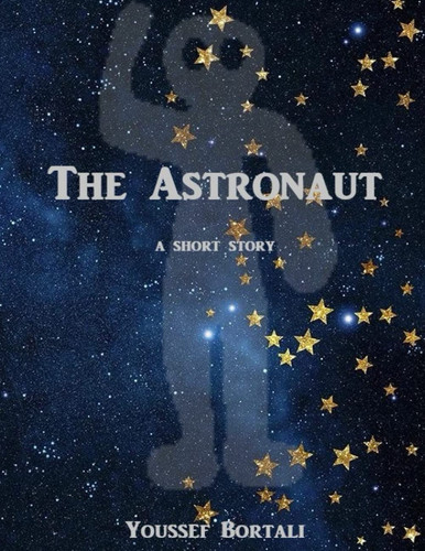 The Astronaut A Short Story for Smart Kids