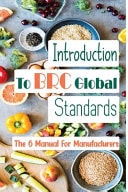 Introduction To BRC Global Standards The 6 Manual For Manufacturers: Recommended Systems