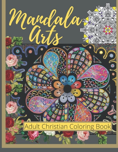Mandala Arts Christian Bible Coloring Book For Adults: Adult Coloring Book Healing Therapy For Adults and Teens