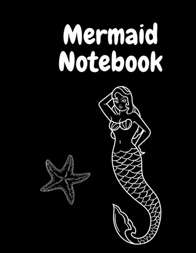 MERMAID NOTEBOOK: Journal; Notes;