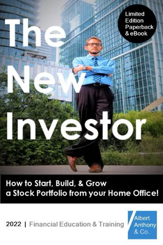The New Investor: How to Start, Build, & Grow a Stock Portfolio from your Home Office !