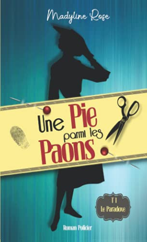 Une Pie Parmi les Paons: Intrigue Policière - Cosy Crime Tome 1 - le Paradoxe