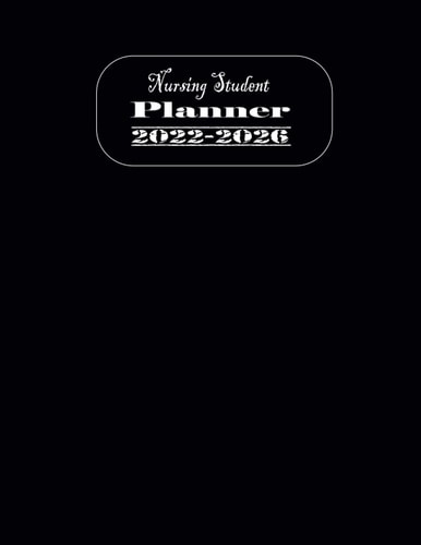 Nursing Student Planner 2022-2026: Student Nurse Planner 2022-2026 | 60 Month Diary Planner Organizer Calendar For Nurse & Nursing, Medical Students| ... Diary Planner Organizer Calendar| Black Cover