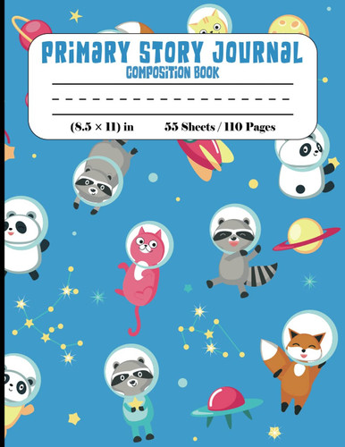 PRIMARY STORY JOURNAL COMPOSITION BOOK: Composition journal For Kids K-2, Size 8.5 x 11 inch and 110 pages, Handwriting Practice Paper, Perfect Gift ... & Boys, Dotted Midline and Picture Space