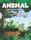 Animals Forest Coloring Book An Adult Coloring Book Featuring Cute Animals, Birds, Beautiful Flowers and Relaxing Forest and Others