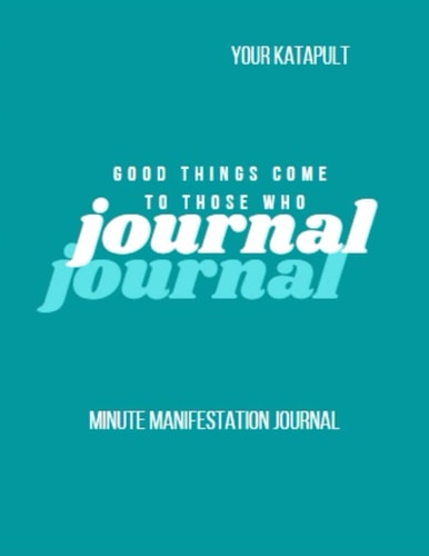 Minute Manifestation Journal: Journaling with purpose