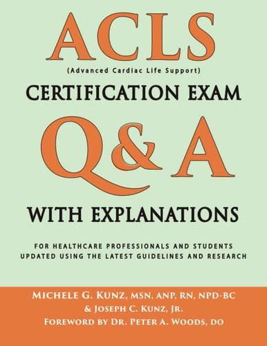 ACLS Certification Exam Q&a with Explanations For Healthcare Professionals and Students