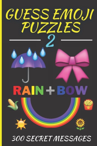 Guess Word From Emoji 2: Can you Crack the Code (300 Secret Messages) Level Two | Emoji Quiz for Kids and Adults of All Ages (Emoji Guessing Game)
