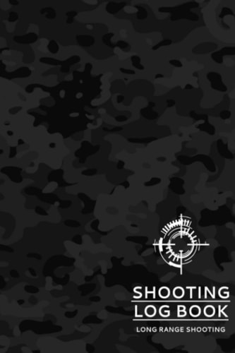 Shooting Log Book: Marksman Journal Notebook to Keep Track of Shooting Data, Small and Compact 6"x9" Shooters Logbook, Gift for Marksman and Shooters, Includes Target Diagrams, Black.