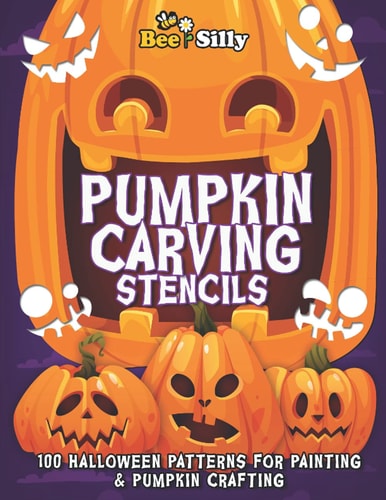 Pumpkin Carving Stencils: 100 Fun and Scary Halloween Patterns for Pumpkin Carving, Painting and Halloween Crafts