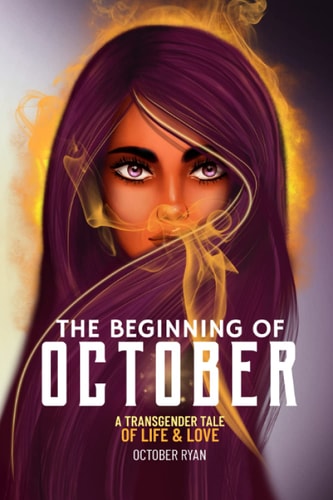 The Beginning Of October A Transgender Tale Of Life & Love