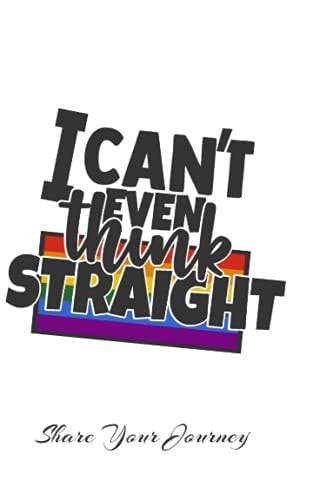Can't Think Straight: Journal