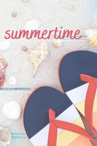 summertime notebook : journal notebook to write about your summer trip for kids and adults .120 pages white lined 6*9