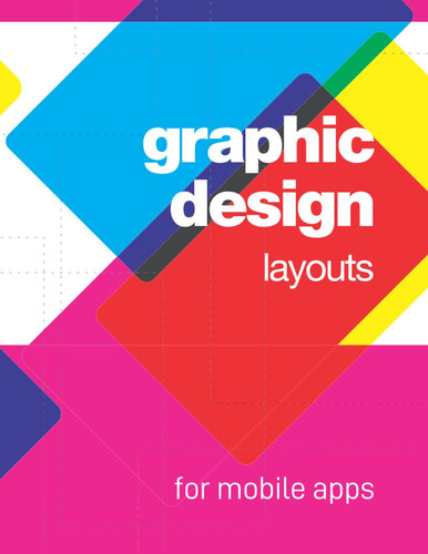 Graphic Design Layouts for Mobile Apps Sketchbook of Design Templates for Mobile App UI and UX Designers and Developers. Includes Phone, Tablet and App Icon Frames for Wireframe and Visual Design Style Development