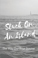 Stuck On An Island The Way Our Boys Survive: Racism In Adventure Of Exploring Island