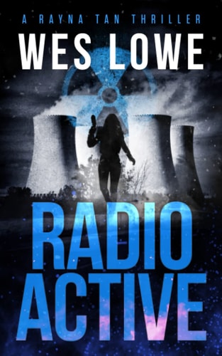 Radioactive (The Rayna Tan Action Thriller Series)
