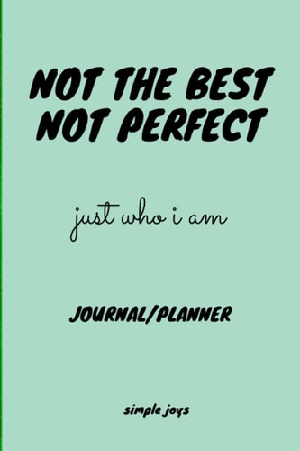 Not the Best Not Perfect Journal/Planner