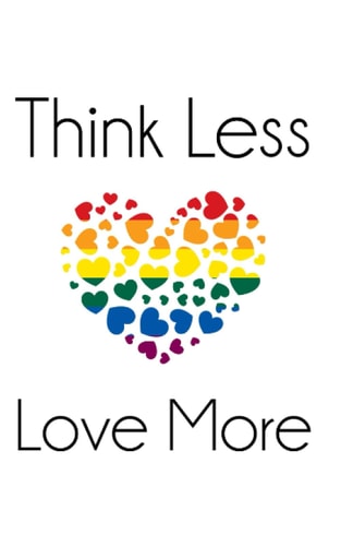 Think Less, Love More: Journal