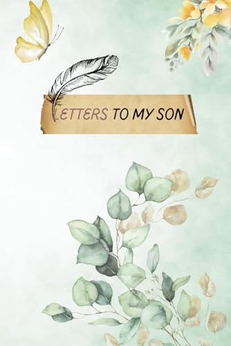 letters to my son: Lined journal Notebook to Write