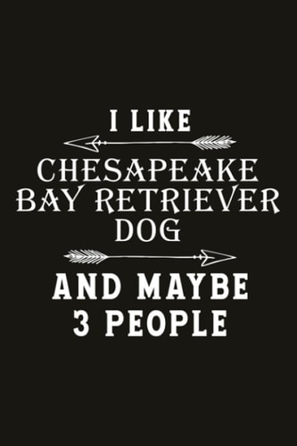 Running Log Book Funny I Like Chesapeake Bay Retriever Dog And Maybe 3 People: Time, Weather, Track Distance, Runners Training Log, Speed,My Running ... & Heart Rate (Gift For Athlete & Coach)