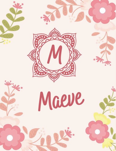 Maeve Cute Personalized Name Maeve Diary and Journal Initial Monogram Letter M Notebook for Gils and Women Perfect Gift Idea for Maeve Birthday Christmas | Pink Floral 8. 5x11 in 110 Page