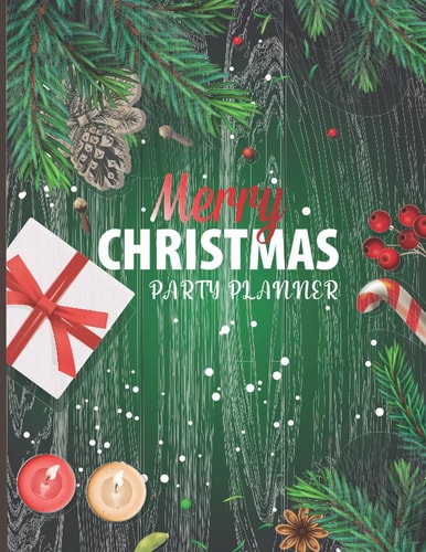 Christmas Party Planner: Holiday Party Organizer, Shopping Lists, Budgets, Christmas Cards, Meal Planner and Grocery List