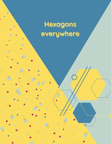 Hexagons Everywhere Hexagonal Graph Paper Notebook. Organic Chemistry Notes. 200 Pages with Small Hexagons. 8. 5 X 11 Inches