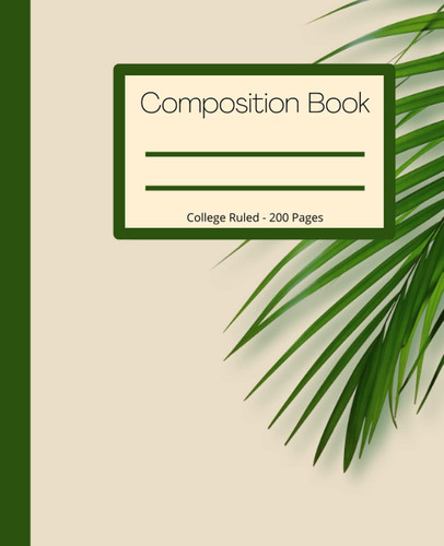 Summer Palms Composition Book: Fun Warm Summer Palms Composition Notebook for summertime, back to school, girls, boys, gardeners - College-Ruled, 200 Pgs, 7.5x9.25 inches