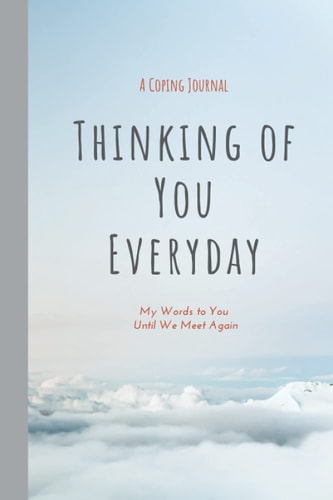 A Coping Journal: Thinking of You Everyday