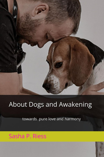 About Dogs and Awakening Towards Pure Love and Harmony
