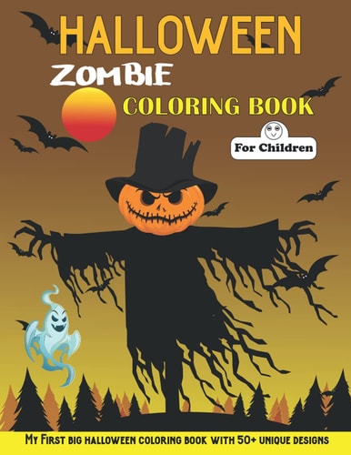 Halloween Zombie Coloring Book For Children: The best Halloween gift for kids ages 4-12/coloring and activity book for toddler 2-6/ gift for kids .children. toddlers, boys and girls