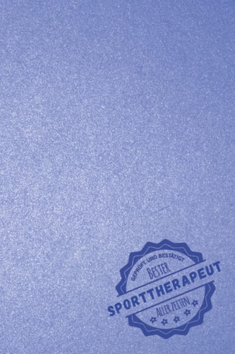 Geprüft und Bestätigt bester Sporttherapeut aller Zeiten: Notizbuch inkl. To Do Liste | Das perfekte Geschenk für Männer, die Ahnung von Sport haben | Geschenkidee | Geschenke (German Edition)