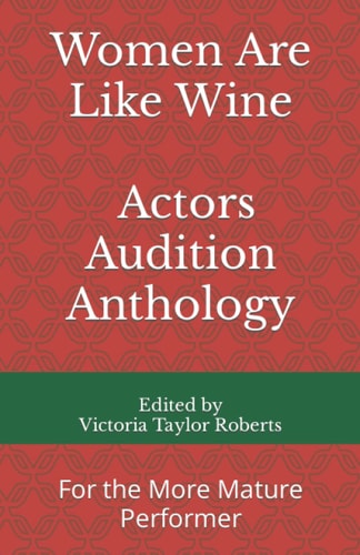 Women Are Like Wine Actors Audition Anthology For the More Mature Performer