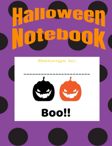 The Halloween Notebook: The perfect spooky notebook for kids!