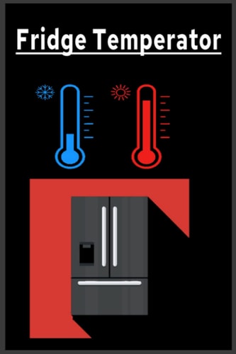 Fridge Temperature Log Book: Temperature Tracker For Every Day, Restaurants & Home, Food, Catering ... And More: This log book will help you to record ... regularly! It is clear and easy to use!