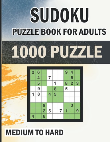 1000 sudoku puzzle book for adults medium to hard: 1000 Sudoku Puzzles Book with Solutions Medium to Hard Sudoku Puzzle Book For Adults 1000 Sudoku Puzzle Book