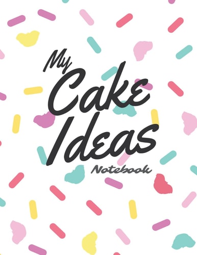 My Cake Decorating Ideas Notebook 8.5x11 By Koalipops ( White Sprinkle Cover): White Sprinkle 8.5x11 Notebook By Koalipops