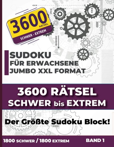 Sudoku Für Erwachsene Jumbo XXL Format - 3600 Rätsel - Schwer Bis Extrem Großes Sudoku-Buch Mit 1800 Schwer Rätseln und 1800 Extrem Rätseln - Mit Lösungen