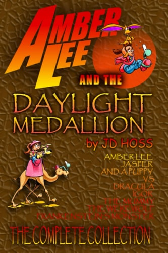 Amber Lee and the Daylight Medallion The Complete Collection: Includes the Bonus Graphic Novel "Amber Lee: Pumpkin Day"