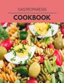 Gastroparesis Cookbook Reset Your Metabolism with a Clean Body and Lose Weight Naturally