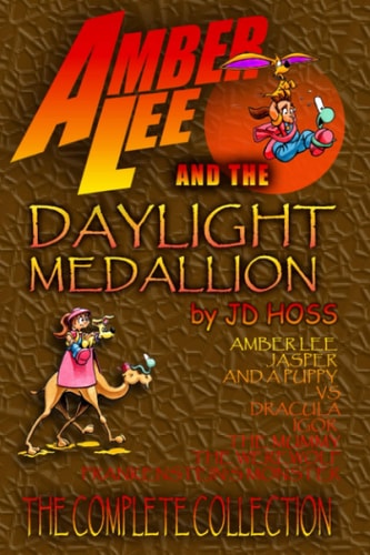 Amber Lee and the Daylight Medallion: the Complete Collection: in Black and White! Featuring the Graphic Novel "Amber Lee: Pumpkin Day" (The Amber Lee Collection!)